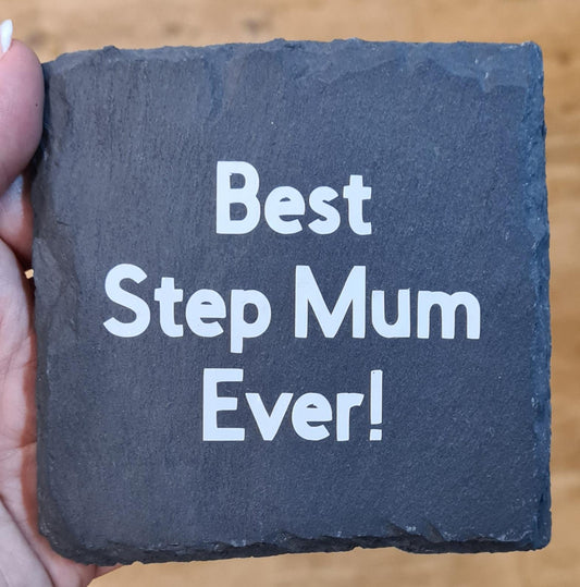 Best Step Mum Ever! Slate Coaster