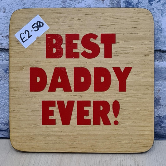 Best Daddy Ever! - Red Wooden Coaster